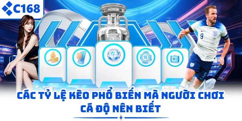Các tỷ lệ kèo phổ biến mà người chơi cá độ nên biết