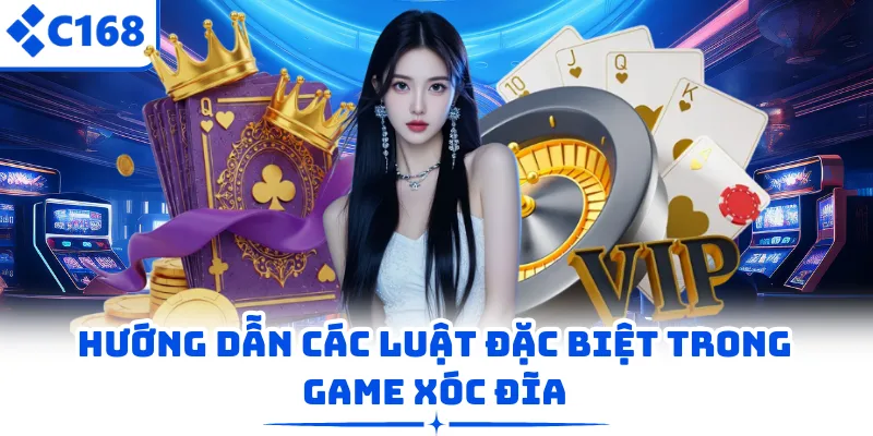 Hướng dẫn các luật đặc biệt trong game xóc đĩa